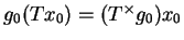 $ g_0(Tx_0)=(T^\times g_0)x_0$
