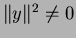 $ \Vert y\Vert^2\neq 0$