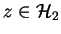 $ z\in\H_2$
