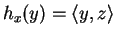 $\displaystyle h_x(y)=\langle y,z\rangle$