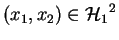 $ (x_1,x_2)\in{\H_1}^2$