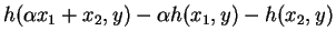 $\displaystyle h(\alpha x_1+ x_2,y)-\alpha h(x_1,y)- h(x_2,y)$