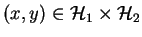 $ (x,y)\in\H_1\times\H_2$