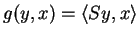 $\displaystyle g(y,x)=\langle Sy,x\rangle$