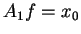 $\displaystyle A_1f=x_0$