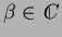 $ \beta\in{\ \rlap{\raise 0.4ex \hbox{$\scriptscriptstyle \vert$}}\hskip -0.2em C}$