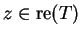 $ z\in{\rm re}(T)$