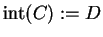 $\displaystyle {\rm int}(C):=D$
