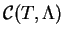 $ \mathcal{C}(T,\Lambda)$