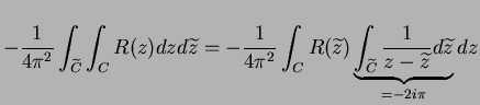 $\displaystyle -\frac{1}{4\pi^2}\int_{\widetilde{C}}\int_C
R(z)dzd\widetilde{z}=...
...brace{\int_{\widetilde{C}}\frac{1}{z-\widetilde{z}}
d\widetilde{z}}_{=-2i\pi}dz$