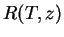 $ R(T,z)$