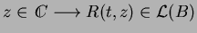 $ z\in{\ \rlap{\raise 0.4ex \hbox{$\scriptscriptstyle \vert$}}\hskip -0.2em C}\longrightarrow R(t,z)\in\L (B)$