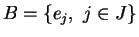 $ B=\{e_j,\ j\in J\}$