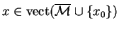 $ x\in{\rm vect}(\overline{\mathcal{M}}\cup \{x_0\})$