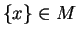 $ \{x\}\in M$