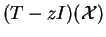 $ (T-zI)(\mathcal{X})$