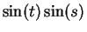 $\displaystyle \sin(t)\sin(s)$