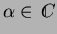 $ \alpha\in{\ \rlap{\raise 0.4ex \hbox{$\scriptscriptstyle \vert$}}\hskip -0.2em C}$
